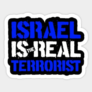 Israel is the Real Terrorist Sticker